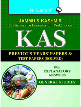 RGupta Ramesh J&K PSC (Prel.) Exam: KAS Previous Years' Papers & Test Papers (Solved): GENERAL STUDIES English Medium